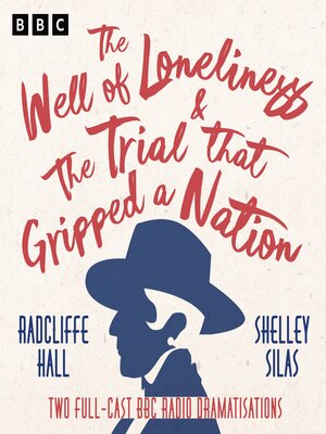 cover image of The Well of Loneliness & the Trial that Gripped a Nation